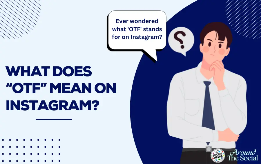 What Does OTF Mean on Instagram