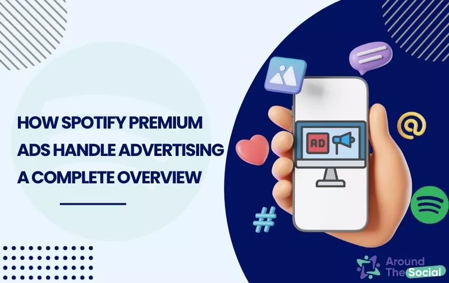 How Spotify Premium Ads Handle Advertising A Complete Overview